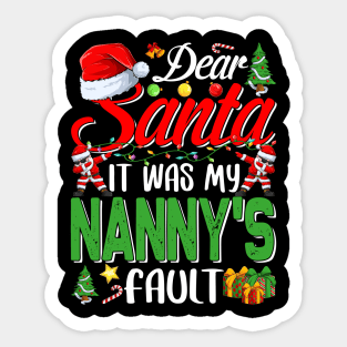 Dear Santa It Was My Nannys Fault Christmas Funny Chirtmas Gift Sticker